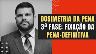 🔴 3ª Fase da Dosimetria da Pena Causas de aumento e diminuição de pena [upl. by Nilrev]