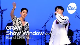 4K GRAY의 “Show Window featpH1” Band LIVE Ver │그레이 쇼윈도 기다린 사람 다 드루와 it’s KPOP LIVE 잇츠라이브 [upl. by Avirt]