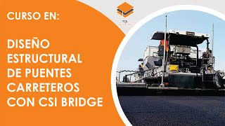 DISEÑO ESTRUCTURAL DE PUENTES CARRETEROS CON CSI BRIDGE [upl. by Theresa]