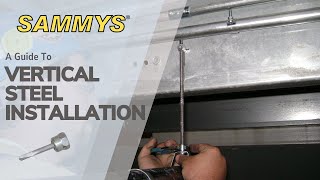 Sammys Vertical Steel Installation Guide [upl. by Roderigo77]