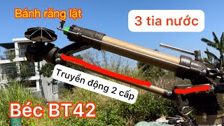 Béc BT42  chạy bánh răng lật với trục truyền động 2 cấp chống tắc béc khi nước có lẫn cặn sỏi đá [upl. by Livi]