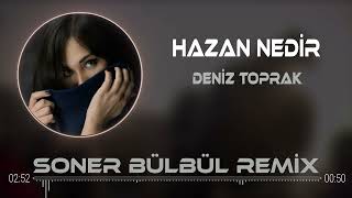 Deniz Toprak  Söyler Misin Hazan Nedir  Soner Bülbül Remix [upl. by Ewart]