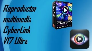 DESCARGAR CYBERLINK POWER DVD V17 ULTRA FULLWINDOWS 7810SIN NECESIDAD DE CRACK [upl. by Gabrielli]