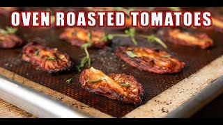 Oven Roasted Tomatoes Are Better Than Sun Dried Tomatoes [upl. by Eusadnilem878]