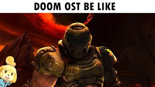 Listening To DOOM OST Be Like [upl. by Oliric278]