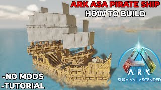 ARK ASA PIRATE SHIP  How to Build All Platforms [upl. by Jareb78]