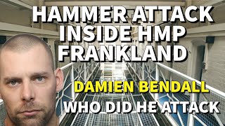 Damien Bendall Hammer Attck inside HMP Frankland [upl. by Ecnarret]