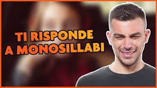 Cosa fare quando una ragazza risponde a monosillabi [upl. by Britteny]