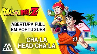 Dragon Ball Z Abertura Completa Português  ChaLa HeadChaLa PTBR [upl. by Hcelemile]