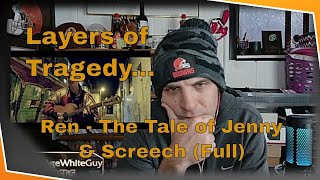 Ren  The Tale of Jenny amp Screech Full  Reaction  The Layers of Tragedy are INSANE [upl. by Ettenad]