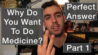 Why Do You Want Medicine  The Perfect Answer  Part 1  MMIMedical Interview [upl. by Ytrebil185]