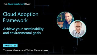 Achieve your sustainability and environmental goals with the Cloud Adoption Framework [upl. by Olympias]