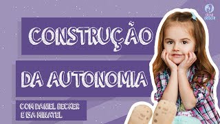 Decisões e a construção da autonomia  Especial Daniel Becker e Isa Minatel [upl. by Lemmor]