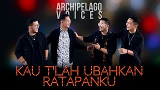 Kau Tlah Ubahkan Ratapanku  Archipelago Voices [upl. by Kesia]