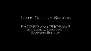 Britten Sacred amp Profane  6 quotCarolquot  Leeds Guild of Singers [upl. by Raney]