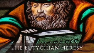 The Eutychian Heresy Exposed How Early Church Martyrs Battled the False Teachings [upl. by Sansbury]