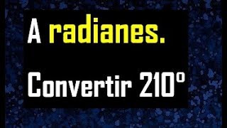 convertir sexagesimales a radianes  transformar 210 grados sexagesimales a radianes [upl. by Milford]