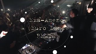 Era  Ameno Euro Dance Remix [upl. by Suirada]