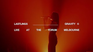 LASTLINGS  GRAVITY Live At The Forum Melbourne [upl. by Rehm]