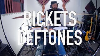 RICKETS  DEFTONES  DRUM COVER [upl. by Elacsap]