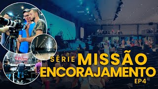 Série Missão Encorajamento  Ep4 [upl. by Constant]