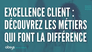 Excellence client découvrez les métiers qui font la différence [upl. by Lombardy]