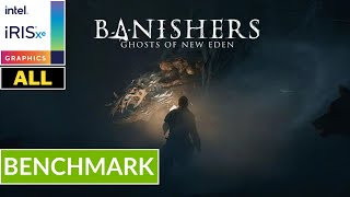 BANISHERS GHOSTS OF NEW EDEN  INTEL Iris XE Driver Ver 5186  Potato Spec  All Setting  Gameplay [upl. by Erdnaid]