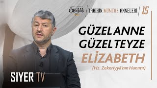 Güzel Anne Güzel Teyze Elizabeth Hz Zekeriyyanın Hanımı  Muhammed Emin Yıldırım [upl. by Heidi6]