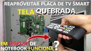 Reaproveitar PLACA TV SMART com tela trincada  POSSO INSTALAR EM DISPLAY DIFERENTE  LVDS POSITIVO [upl. by Thanasi200]