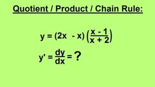 Calculus 1 CH 3 Derivatives 7 of 24 QuotientProduct Chain Rule [upl. by Tonya]