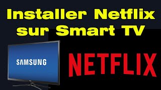 Comment installer Netflix sur smart TV Samsung [upl. by Gibun93]