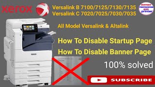 How To Disable Startup Page amp Banner Page Xerox Varsalink C7020C7120B7025B7125 7130 ll All Model [upl. by Enitsed419]