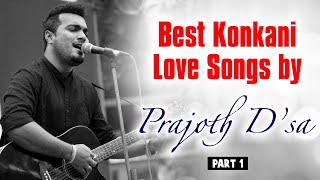 Best Konkani Love Songs Part 1 by Prajoth D’sa [upl. by Ykvir]