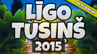 Līgo Tusiņš 2015 By Dj Bacon 2015 [upl. by Osnohpla]