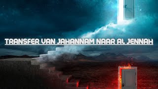 Transfer van jahannam naar al jennah [upl. by Ramirolg]