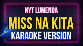 MISS NA KITA  NYT LUMENDA KARAOKE HD [upl. by Williamson594]