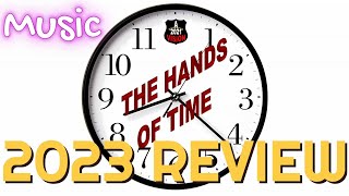 The Hands of Time  2023 Music Review [upl. by Ritchie892]