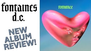 Fontaines DC  Romance ALBUM REVIEW [upl. by Anoo]