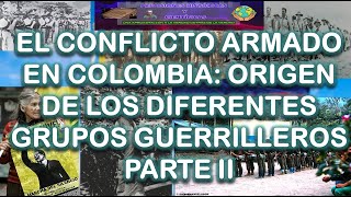 ORIGEN DE LOS DIFERENTES GRUPOS GUERRILLEROS EN COLOMBIA [upl. by Meeker]