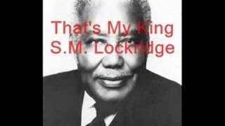 Thats My King  SM Lockridge [upl. by Mccandless]