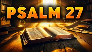 Psalm 27  The Most Powerful Prayer in the Bible [upl. by Fleeta]