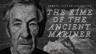 Ian McKellan reads quotThe Rime of the Ancient Marinerquot by Samuel Taylor Coleridge [upl. by Ahsinnek532]