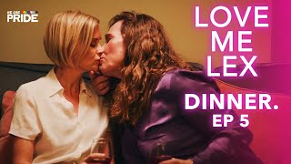 The Dinner  Love Me Lex  Lesbian Romance Drama Series  Ep 5 [upl. by Ranite]