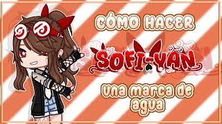 ✨️Como hacer una marca de agua✨️ Gacha Tutorial Ft Sofi Yan 💖🥀 [upl. by Ridglee]