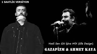 Ahmet Kaya amp Gazapizm  Hadi Sen Git İşine MİX 1 Saatlik Versiyon [upl. by Bald145]