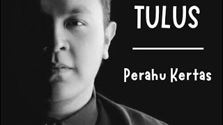 TULUS  PERAHU KERTAS Lyrics Video [upl. by Kenison]