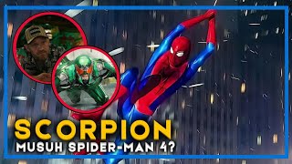 SPIDERMAN 4 AKAN MEMUNCULKAN SCORPION SEBAGAI VILLAIN UTAMA [upl. by Ilojne]