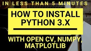 How to install python with opencv Numpy and Matplotlib in less than 5 minutes [upl. by Lewiss]