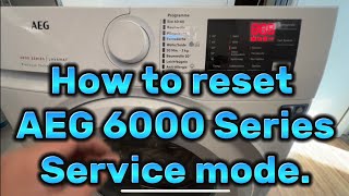 How to reset AEG 6000 Series Lavamat washing machine  Clear error  View error  Test sevice mode [upl. by Sheba]