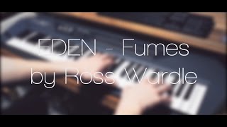 EDEN feat gnash  Fumes Piano Cover by Ross Wardle [upl. by Hallie245]